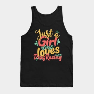 Just A Girl Who Loves Drag Racing Gift product design Tank Top